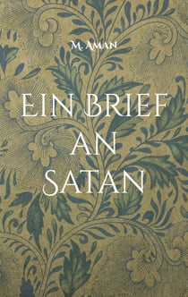 Ein Brief an Satan - Geschichten und Gedichte 2017-2018