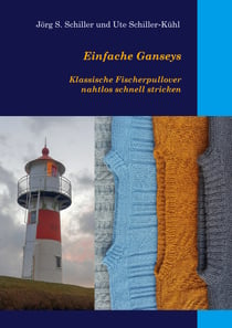 Einfache Ganseys - Klassische Fischerpullover nahtlos schnell stricken