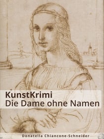 KunstKrimi: Die Dame ohne Namen - Raffaels Obsession für die Dreiviertelschöne