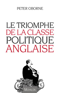 Le Triomphe de la classe politique anglaise