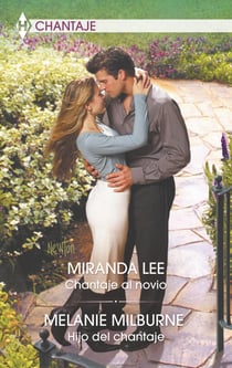 Chantaje al novio - Hijo del chantaje - El mejor regalo para San Valentín, una novela de Harlequin