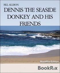 DENNIS THE SEASIDE DONKEY AND HIS FRIENDS - Dennis the Donkey