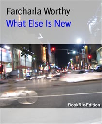 What Else Is New - Part I