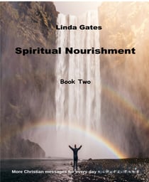 Spiritual Nourishment Book Two - Christian Messages for Everyday Spiritual Upliftment
