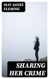 Sharing Her Crime - A Novel