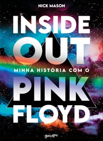 Inside Out - Minha história com o Pink Floyd