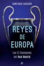 Reyes de Europa - Las 12 Champions del Real Madrid