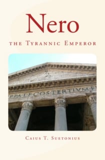 Nero - the Tyrannic Emperor
