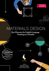 Materials Design - Key Elements for English Language Teaching in Colombia