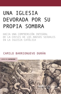 Una Iglesia devorada por su propia sombra - Hacia una comprensión integral de la crisis de los abusos sexuales en la Iglesia católica