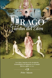 El drago en el Jardín del Edén - las Islas Canarias en la circulación transatlántica de imágenes en el mundo ibérico, siglos XVI-XVII