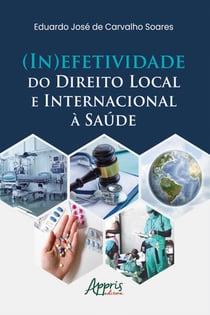 (In)Efetividade do Direito Local e Internacional à Saúde