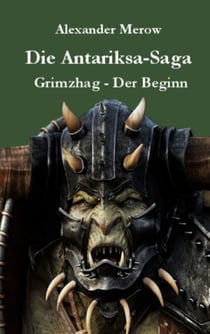 Die Antariksa-Saga - Grimzhag - Der Beginn