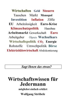 Wirtschaftswissen für Jedermann - möglichst einfach erklärt