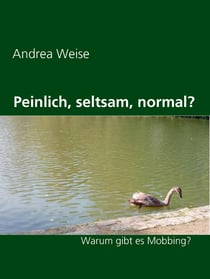 Peinlich, seltsam, normal - Mobbing? - Warum gibt es Mobbing?