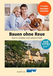 Bauen ohne Reue - Haus und Wohnung sicher kaufen