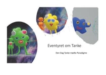 Eventyret om Tanke - Den dag Tanke mødte Paradigme