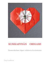 Kukkasydän origami - Suomenkieliset ohjeet valokuvin kuvitettuina
