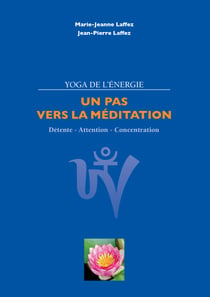 Un pas vers la méditation - Détente - attention - concentration