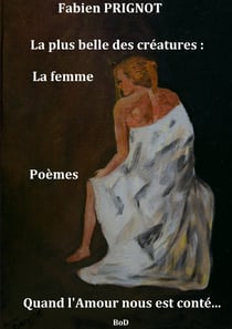 La plus belle des créatures : La femme