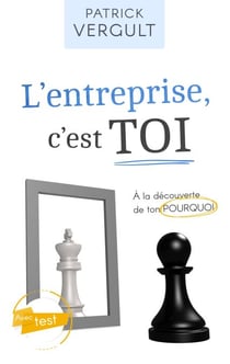 L'entreprise, c'est TOI - À la découverte de ton POURQUOI