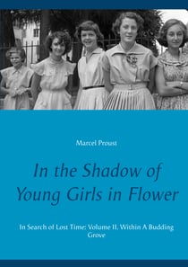In the Shadow of Young Girls in Flower - In Search of Lost Time: Volume II. Within A Budding Grove