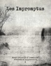 Les Impromptus - Revue artistique et littéraire d'oeuvres en collaboration