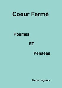Coeur fermé - Poèmes et Pensées