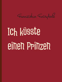 Ich küsste einen Prinzen