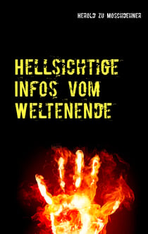 Hellsichtige Infos vom Weltenende - So wird die Menschheit untergehen