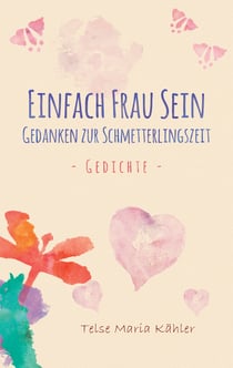 Einfach Frau sein - Gedanken zur Schmetterlingszeit