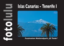Islas Canarias - Tenerife I - Faszinaton Nationalpark El Teide