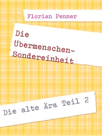 Die Übermenschen-Sondereinheit - Die alte Ära Teil 2