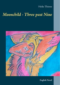 Moonchild - Three past Nine - English Novel