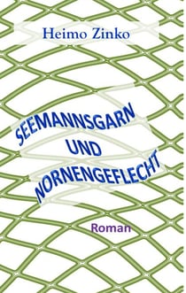 Seemannsgarn und Nornengeflecht - Roman