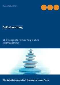 Selbstcoaching - 28 Übungen für Dein erfolgreiches Selbstcoaching