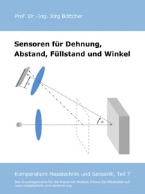Sensoren für Dehnung, Abstand, Füllstand und Winkel - Kompendium Messtechnik und Sensorik, Teil 7