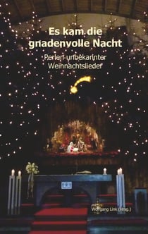 Es kam die gnadenvolle Nacht - Perlen unbekannter Weihnachtslieder
