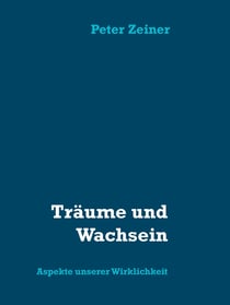Träume und Wachsein - Aspekte unserer Wirklichkeit