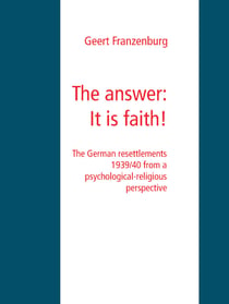 The answer: It is faith! - The German resettlements 1939/40   from a psychological-religious perspective