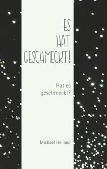 Es hat geschmeckt! - Hat es geschmeckt?