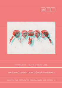 Versioning Cultural Objects - Digital Approaches