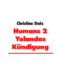 Humans 2 Yolandas Kündigung