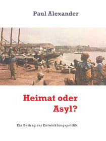 Heimat oder Asyl? - Ein Beitrag zur Entwicklungspolitik