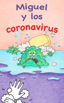 Miguel y los coronavirus - ¡Mantenerse sano es la mitad de la batalla!