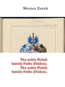 The noble Polish family Felde (Felden). The noble Polish family Felde (Felden).