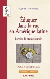 Eduquer dans la rue en Amérique latine - Paroles de professionnels