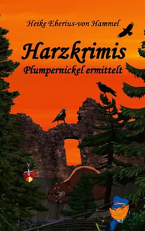 Harzkrimis - Plumpernickel ermittelt