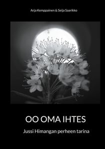 Oo oma ihtes - Jussi Himangan perheen tarina