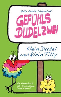 Gefühlsdudelzwei - Klein Dudel und klein Tilly